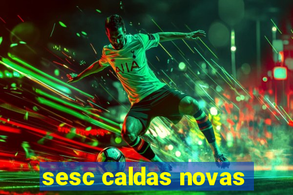 sesc caldas novas